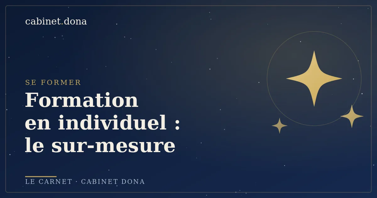 Formation en individuel au Cabinet Dona : le sur-mesure qui change tout
