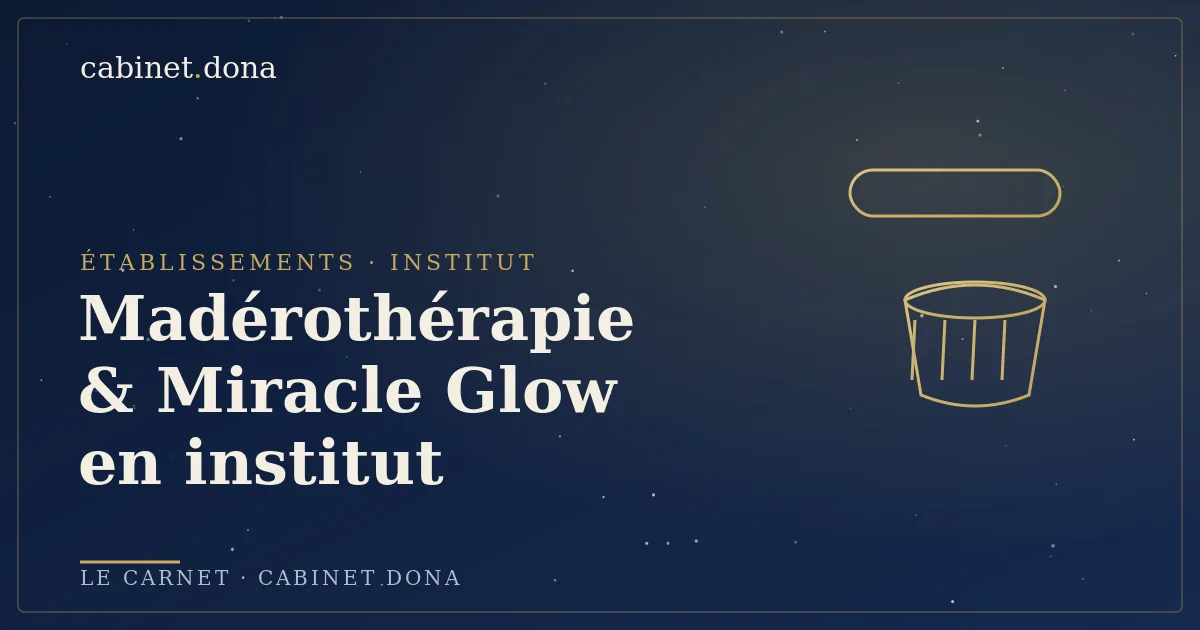 Formation madérothérapie et Miracle Glow pour instituts de beauté, Cabinet Dona