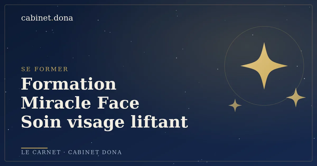 Formation Miracle Face : se former au soin visage liftant, Cabinet Dona