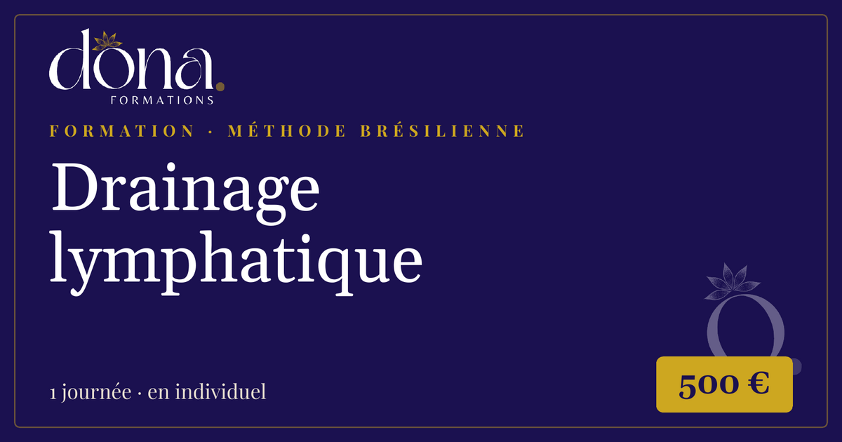 Formation drainage lymphatique méthode brésilienne, 1 jour, 500 € - Dona Formations