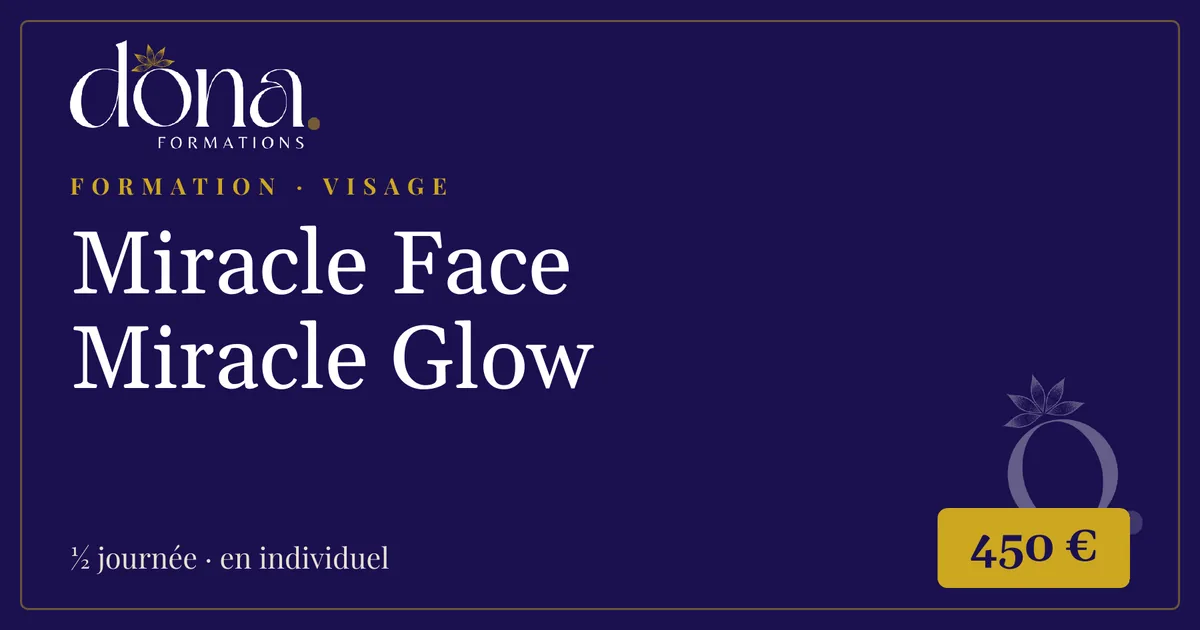 Formation Miracle Face Miracle Glow, ½ jour, 450 €